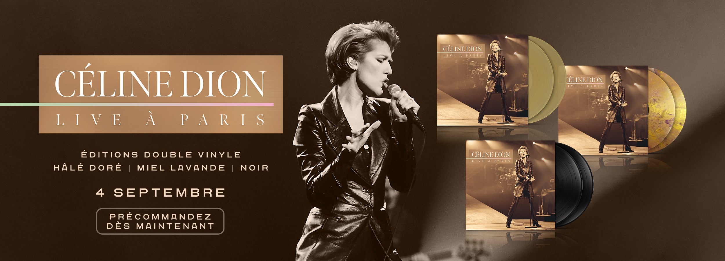 Céline Dion - Live a Paris - ÉDITIONS DOUBLE VINYLE | HÂLÉ DORÉ | MIEL LAVANDE | NOIR | 4 SEPTEMBRE | PRÉCOMMANDEZ DÈS MAINTENANT
