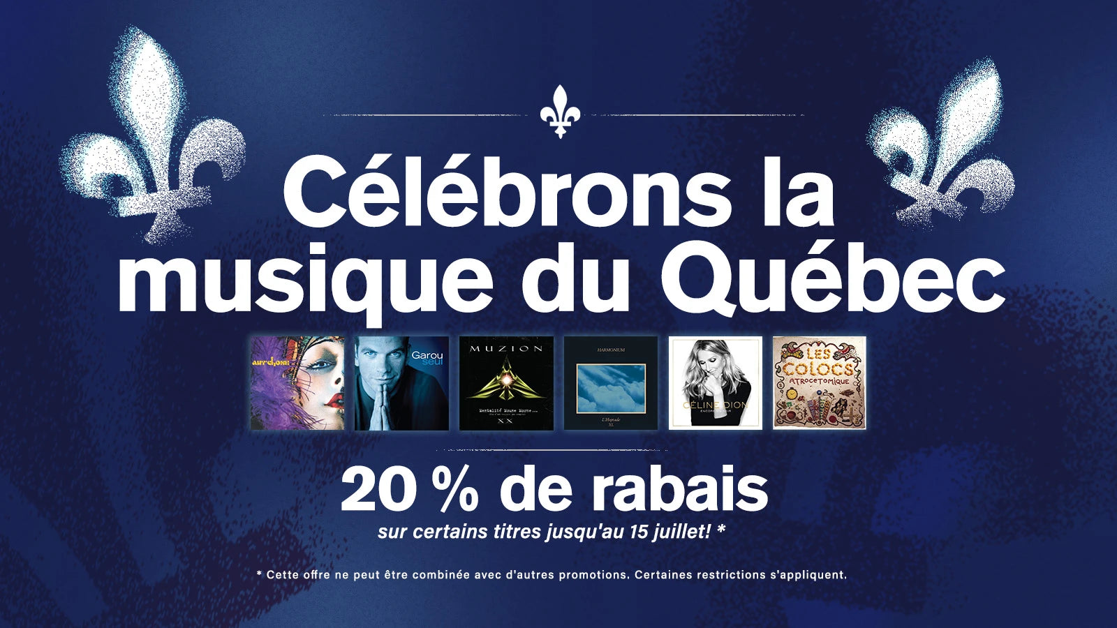 Célébrons la musique du Québec - 20 % de rabais sur certains titres jusqu'au 15 juillet! (Cette offre ne peut être combinée avec d'autres promotions. Certaines restrictions s'appliquent.)