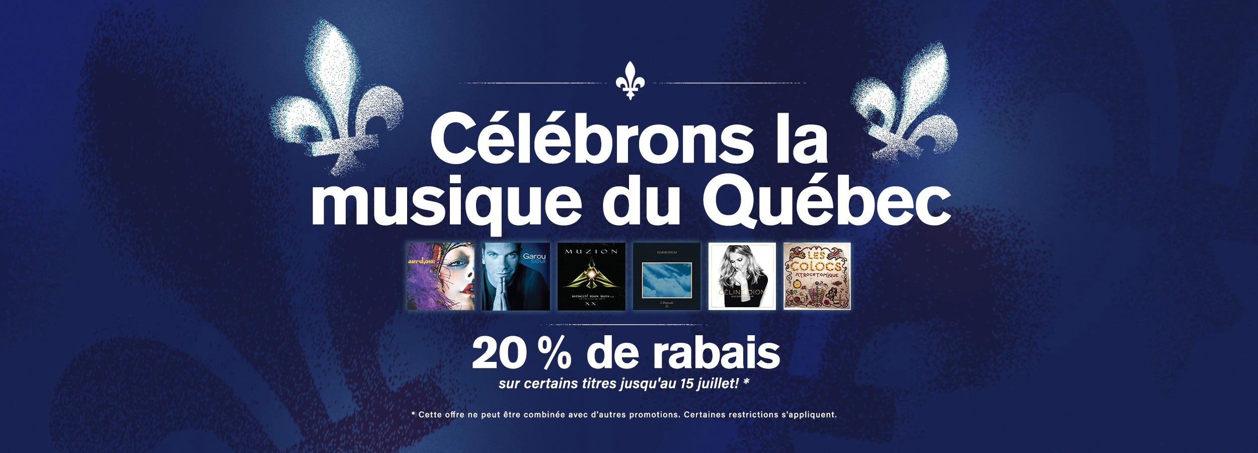 Célébrons la musique du Québec - 20 % de rabais sur certains titres jusqu'au 15 juillet! (Cette offre ne peut être combinée avec d'autres promotions. Certaines restrictions s'appliquent.)